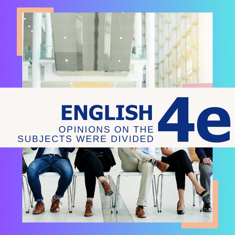Angleščina 4e: Opinions on the subjects were divided